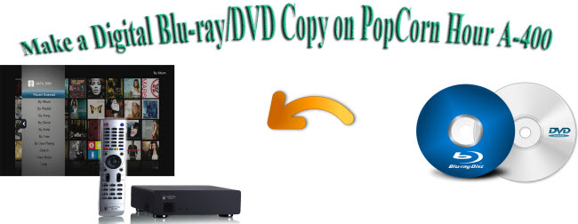 backup blu ray dvd to popcorn a 400